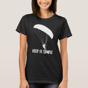 Keep It Simple Paragliding Men Paraglider Adventu T-Shirt