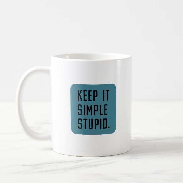 Keep it simple stupid coffee mug (Left)