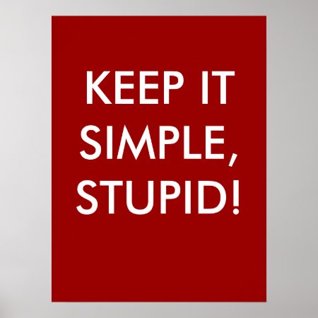 Keep It Simple Stupid! - Profound Poster