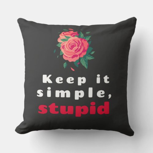 Keep it simple stupid throw pillow