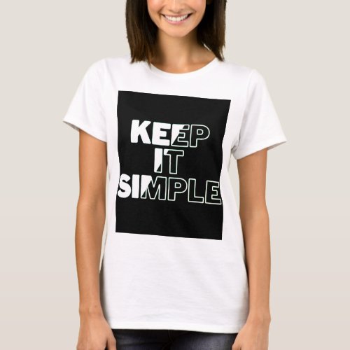 Keep It Simple T_shirt
