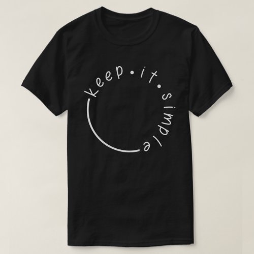 Keep It Simple T_Shirt