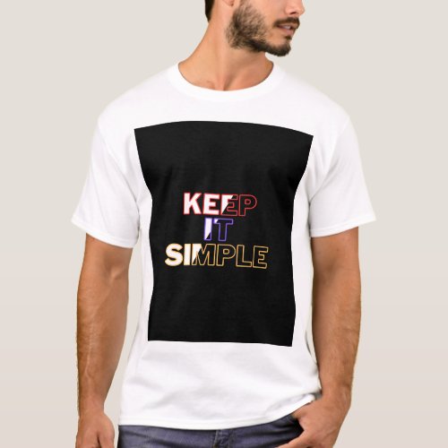 Keep It Simple T Shirt Design