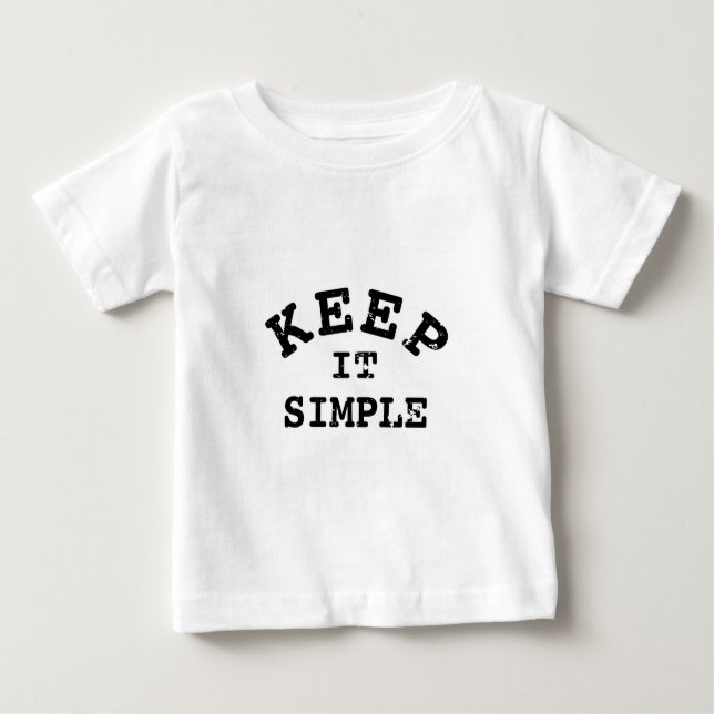 Keep It Simple Typography Baby T-Shirt (Front)