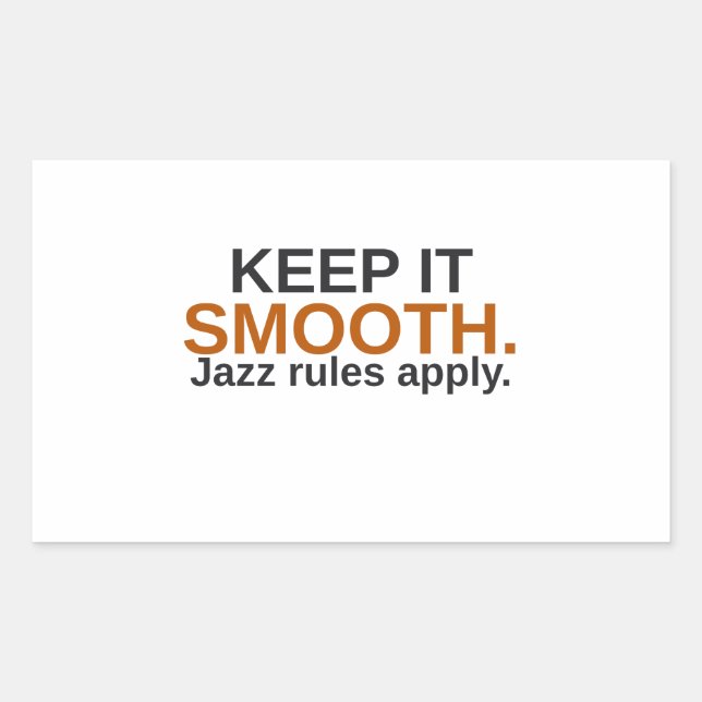 Keep It Smooth, Jazz Rules Apply Funny Sticker (Front)