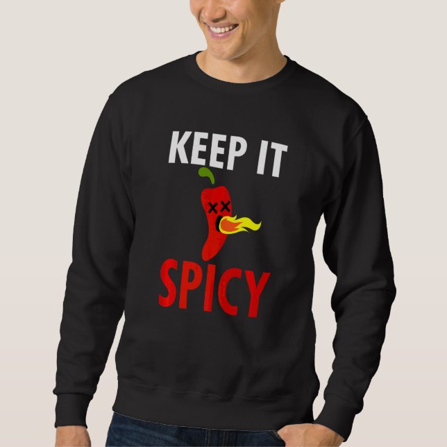 Keep It Spicy  Hot Chili Fire Pepper Sauce Sweatshirt (Front)