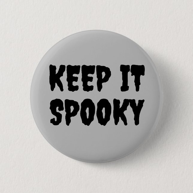 Keep It Spooky Halloween Funny Gothic Badge Button (Front)
