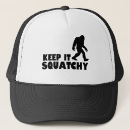 Keep it Squatchy | Sasquatch Bigfoot Trucker Hat
