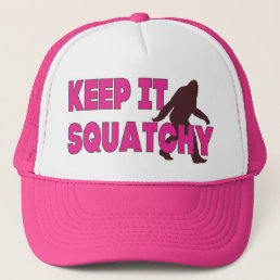 Keep It Squatchy Trucker Hat