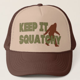 Keep It Squatchy Trucker Hat
