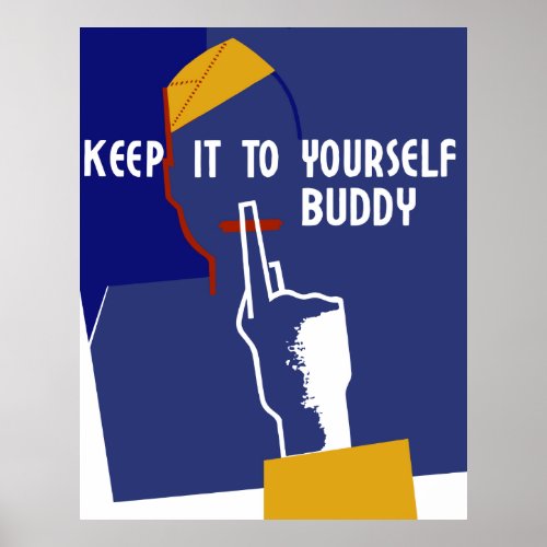 Keep It To Yourself Buddy Poster