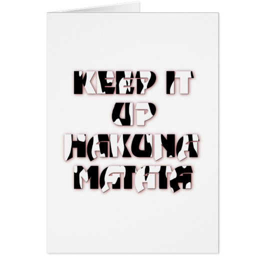 Keep It Up / Hakuna Matata Art Print (Front)