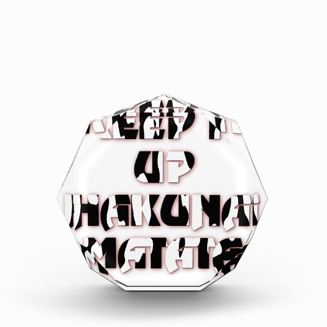 Keep It Up / Hakuna Matata Art Print Acrylic Award (Front)