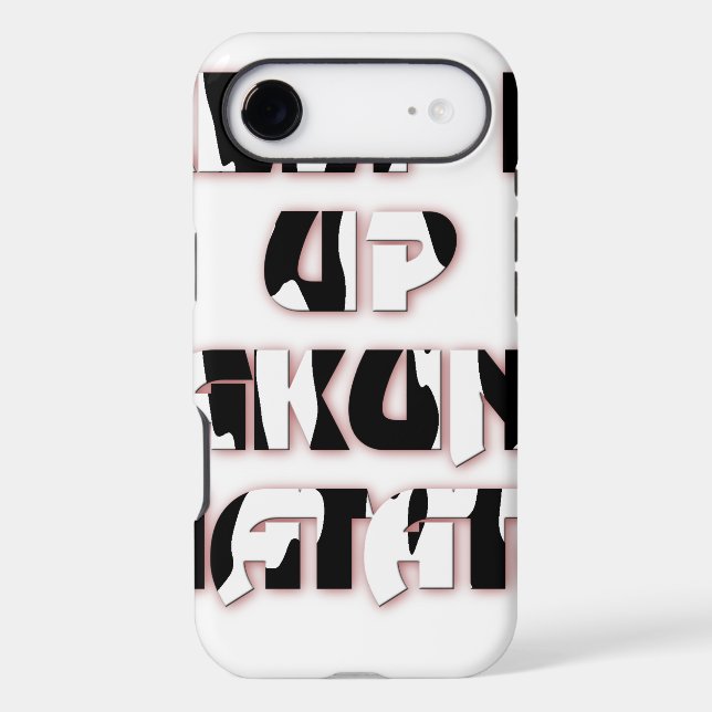 Keep It Up / Hakuna Matata Art Print Case-Mate iPhone Case (Back)