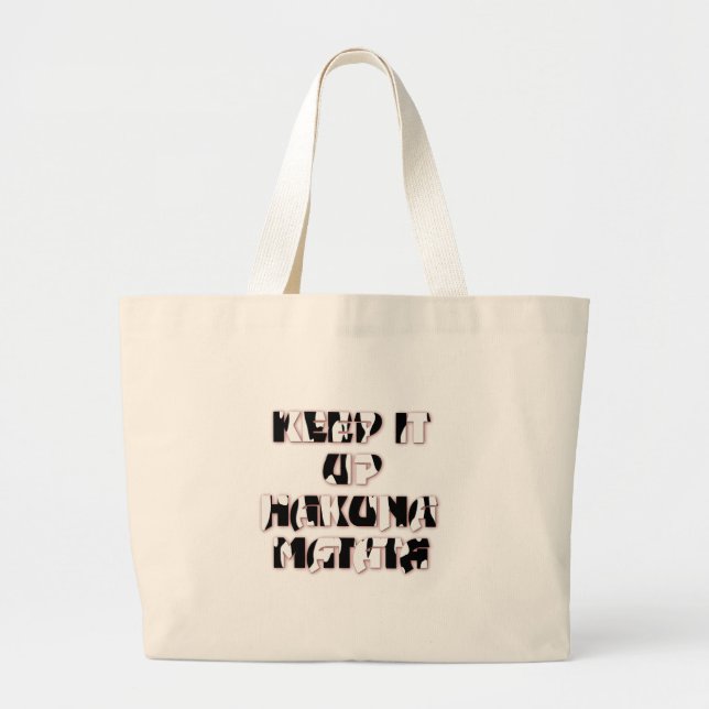 Keep It Up / Hakuna Matata Art Print Large Tote Bag (Front)