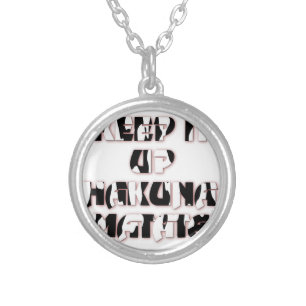 Keep It Up / Hakuna Matata Art Print Silver Plated Necklace