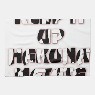 Keep It Up / Hakuna Matata Art Print Towel