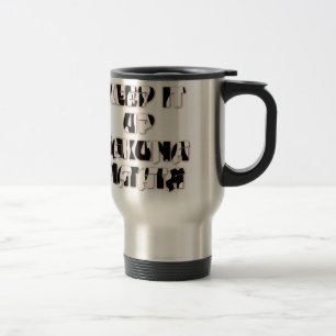 Keep It Up / Hakuna Matata Art Print Travel Mug