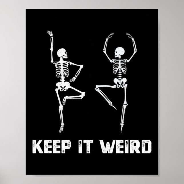 Keep It Weird Dancing Skeleton Poster (Front)