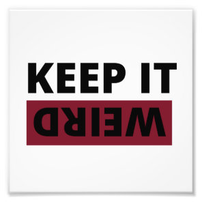 Keep it weird photo print
