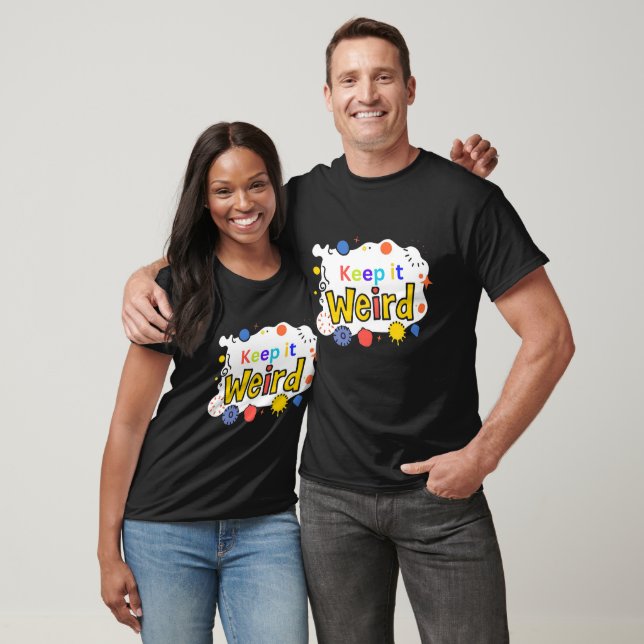 Keep It Weird T-shirt (Unisex)
