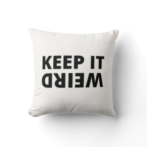 Keep it weird throw pillow