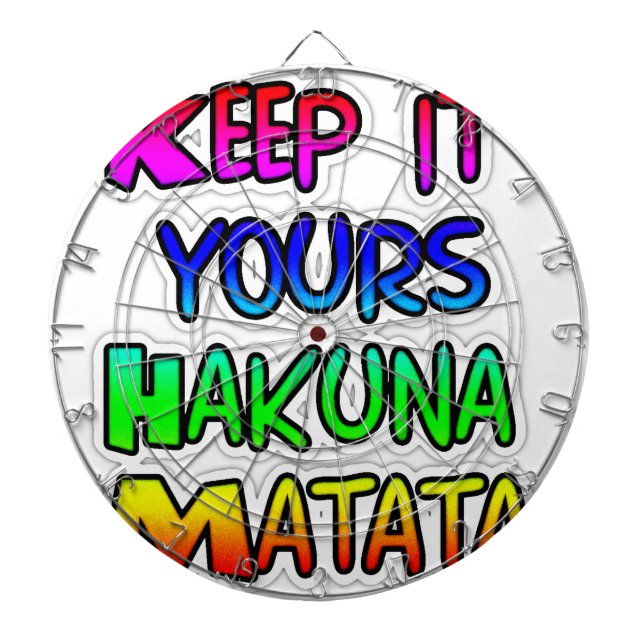 Keep It Yours Hakuna Matata Art Print Dart Board (Front)