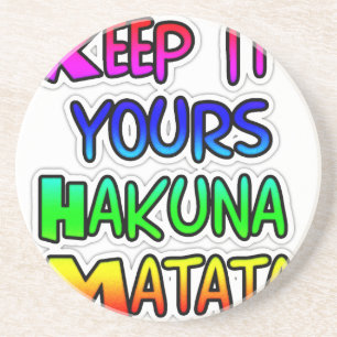 Keep It Yours Hakuna Matata Art Print Sandstone Coaster