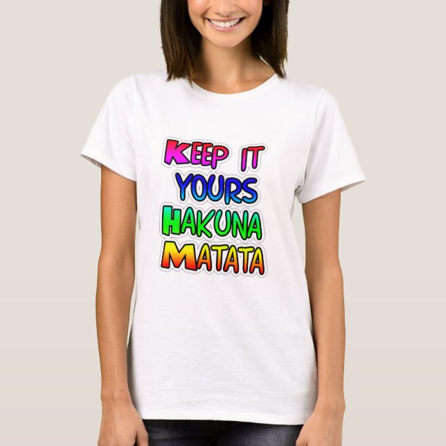 Keep It Yours Hakuna Matata Art Print T-Shirt (Front)