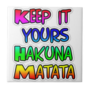 Keep It Yours Hakuna Matata Art Print Tile