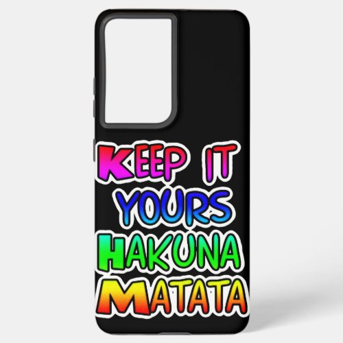 KEEP IT YOURS Hakuna Matata Gifts Samsung Galaxy S21 Case