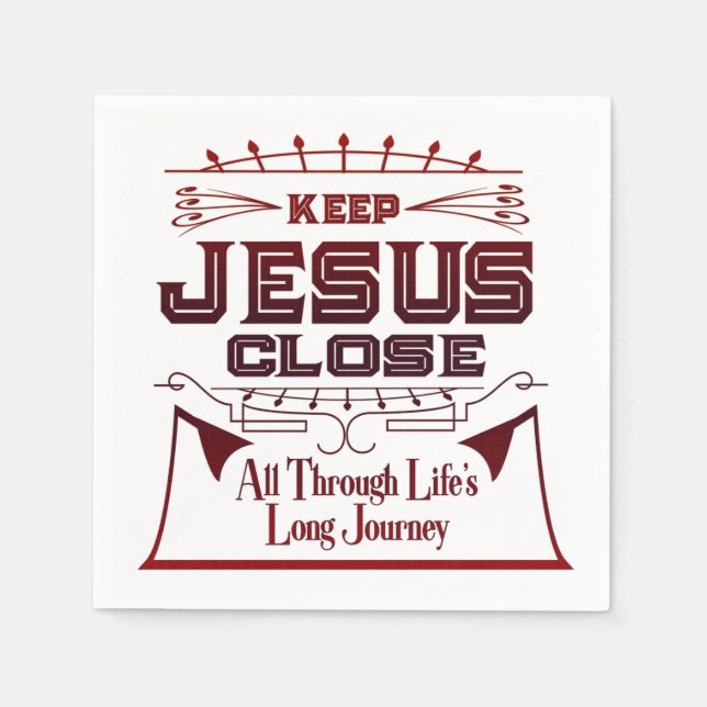 Keep Jesus Close Christian Napkins (Front)