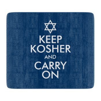 Keep Kosher And Carry On Cutting Board by emunahdesigns at Zazzle