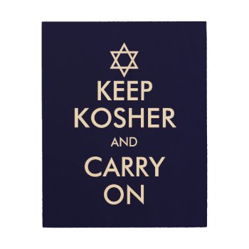 Keep Kosher And Carry On Wood Wall Decor by emunahdesigns at Zazzle