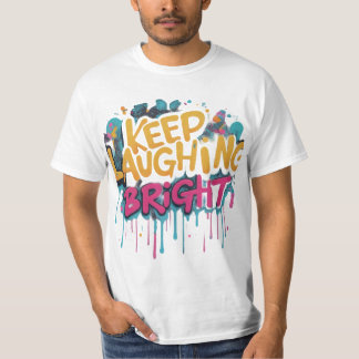 Keep Laughing Bright T-Shirt