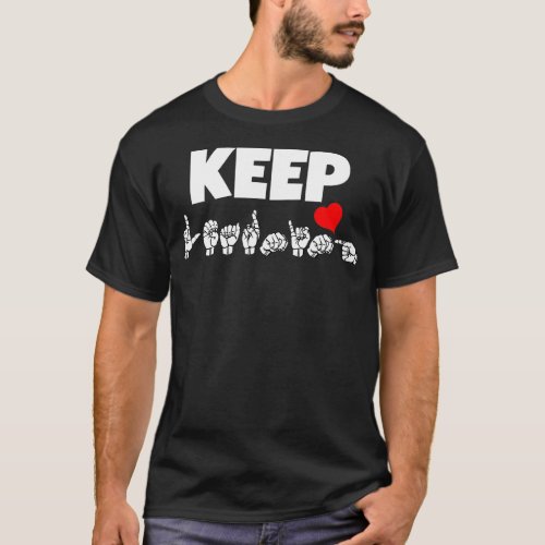KEEP LEARNING ASL Sign Language Design T_Shirt