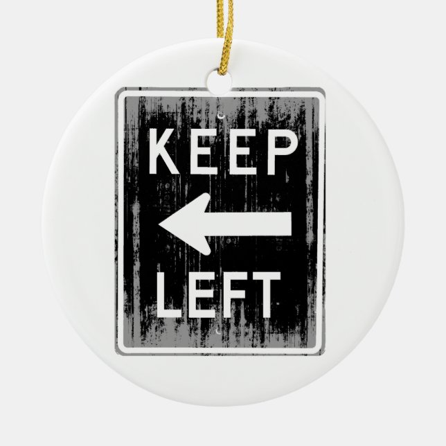 KEEP LEFT - Faded.png Ceramic Ornament (Front)