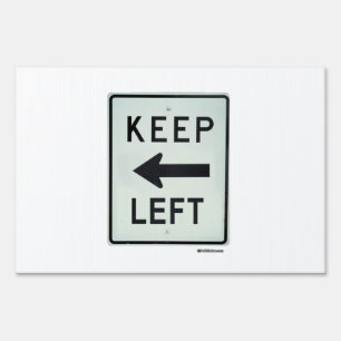 KEEP LEFT YARD SIGN