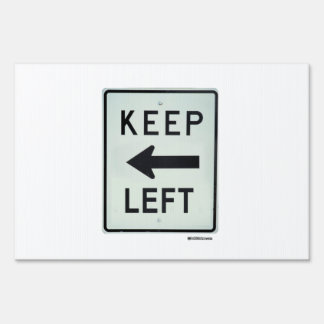 KEEP LEFT YARD SIGN