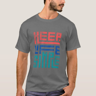 KEEP LIFE SIMPLE family T-Shirt