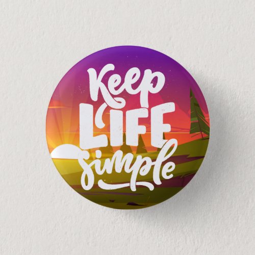 Keep Life Simple Quotes  Sayings Button