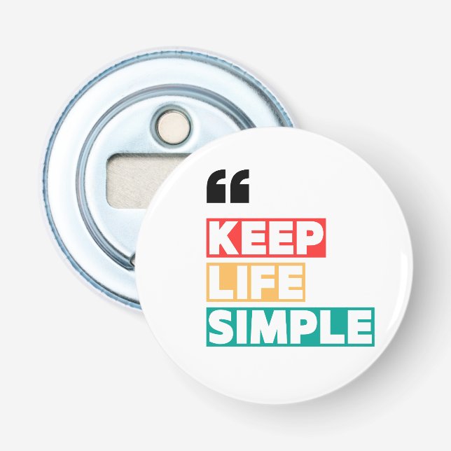 Keep Life Simple, Stay Away from Drama  Bottle Opener (Front)