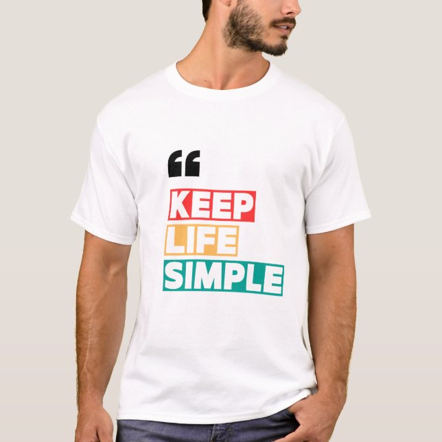 Keep Life Simple, Stay Away from Drama  T-Shirt (Front)