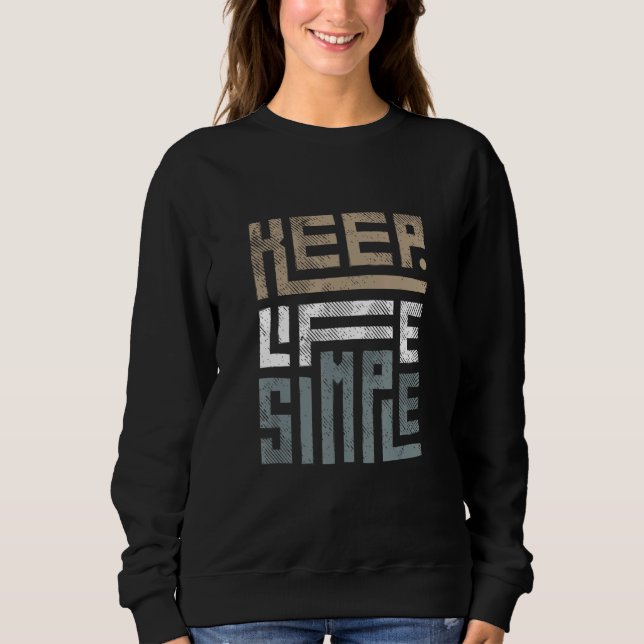 Keep Life Simple Sweatshirt (Front)