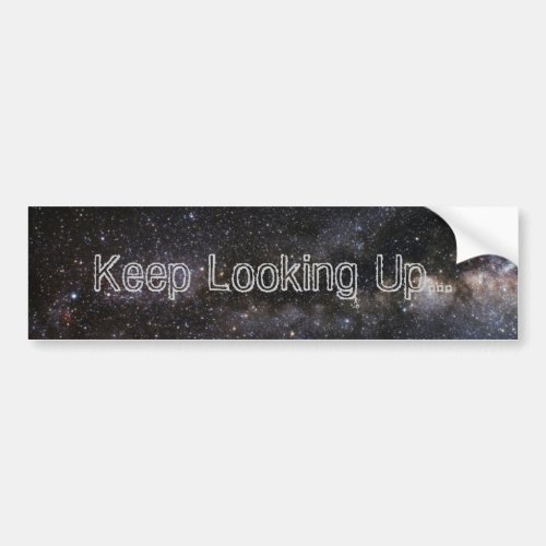 Keep Looking Up Bumper Sticker