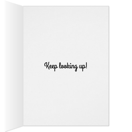 "Keep Looking Up" Card (Inside (Right))