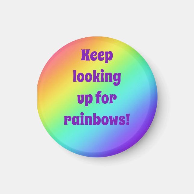 Keep Looking Up for Rainbows Magnet (Front)