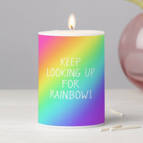 Keep Looking Up for Rainbows Pillar Candle