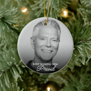 Keep Making Him Proud Dad Ornament