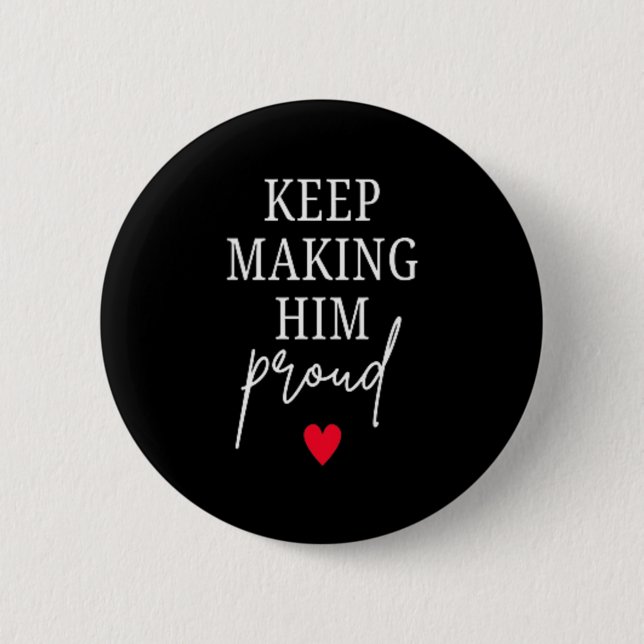 Keep Making Proud Bereavement Loss of Dad Button (Front)
